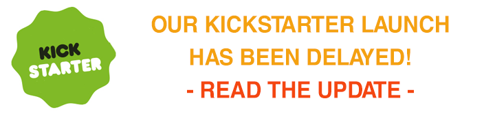Our Kickstarter launch has been delayed. Read the update.