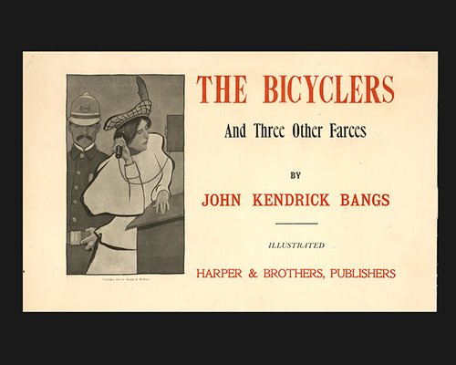 Title page of "The Bicyclers and Three Other Farces" by John Kendrick Bangs